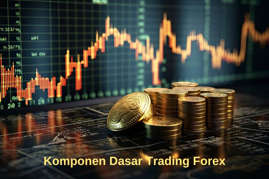 komponen-dasar-trading-forex